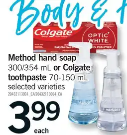Fortinos METHOD HAND SOAP, 300/354 ML OR COLGATE TOOTHPASTE offer