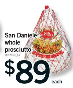 Fortinos SAN DANIELE WHOLE PROSCIUTTO offer