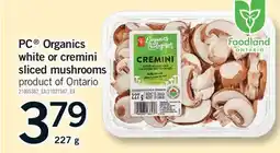 Fortinos PC ORGANICS WHITE OR CREMINI SLICED MUSHROOMS offer