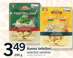 Fortinos AURORA TORTELLONI offer
