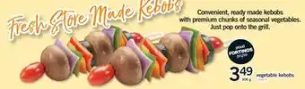 Fortinos VEGETABLE KEBOBS offer