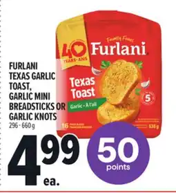 Metro FURLANI TEXAS GARLIC TOAST, GARLIC MINI BREADSTICKS OR GARLIC KNOTS offer