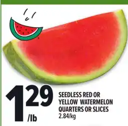 Metro SEEDLESS RED OR YELLOW WATERMELON QUARTERS OR SLICES offer