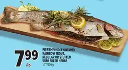 Metro FRESH WHOLE ONTARIO RAINBOW TROUT, REGULAR OR STUFFED WITH FRESH HERBS offer