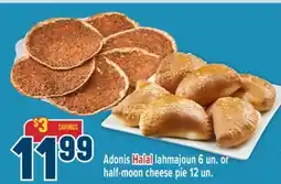 Marché Adonis Adonis Halal lahmajoun 6 un. or half-moon cheese pie 12 un offer