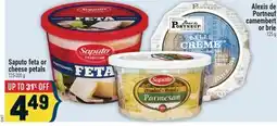 Marché Adonis Saputo feta or cheese petals 125-200 g lexis de Portneuf camembert or brie 125 g offer