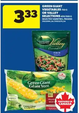 Real Canadian Superstore GREEN GIANT VEGETABLES, 750 G OR VALLEY SELECTIONS, 400/500 G offer