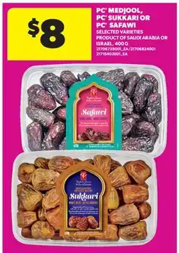 Real Canadian Superstore PC MEDJOOL, PC SUKKARI OR PC SAFAWI, 400 offer