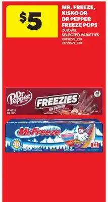 Real Canadian Superstore MR. FREEZE, KISKO OR DR PEPPER FREEZE POPS offer