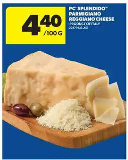 Real Canadian Superstore PC SPLENDIDO PARMIGIANO REGGIANO CHEESE offer