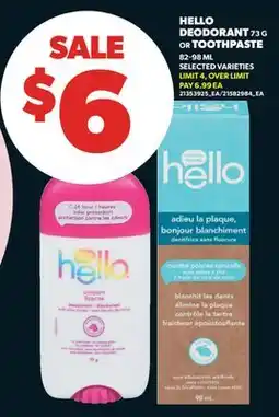 Real Canadian Superstore HELLO DEODORANT, 73 G OR TOOTHPASTE offer