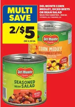 Real Canadian Superstore DEL MONTE CORN MEDLEY, DICED BEETS OR BEAN SALAD offer