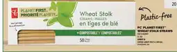 Real Canadian Superstore PC PLANET FIRST WHEAT STALK STRAWS, 50 COUNT offer