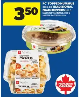Real Canadian Superstore PC TOPPED HUMMUS 280 G OR TRADITIONAL NAAN DIPPERS 200 G offer