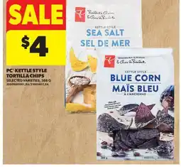 Real Canadian Superstore PC KETTLE STYLE TORTILLA CHIPS offer