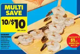 Real Canadian Superstore SHRIMP SKEWERS PLAIN OR MARINATED FROZEN OR PREVIOUSLY FROZEN, 10' S offer