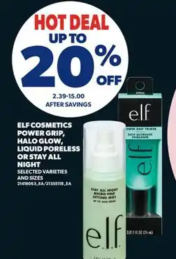 Real Canadian Superstore ELF COSMETICS POWER GRIP, HALO GLOW, LIQUID PORELESS OR STAY ALL NIGHT offer