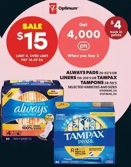 Real Canadian Superstore ALWAYS PADS, 26-62'S OR LINERS, 116-216'S OR TAMPAX TAMPONS, 38-50'S offer