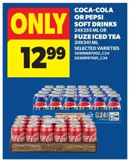 Real Canadian Superstore COCA-COLA OR PEPSI SOFT DRINKS, 24X355 ML OR FUZE ICED TEA, 20X341 ML offer