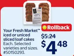 Walmart Your Fresh Market iced or uniced sliced loaf cakes offer