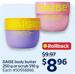 Walmart DAISE body butter 250 g or scrub 510 g offer