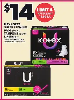 Loblaws U BY KOTEX SUPER PREMIUM PADS, 30-50'S, TAMPONS, 45'S OR LINERS, 150'S offer
