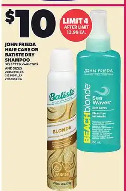 Loblaws JOHN FRIEDA HAIR CARE OR BATISTE DRY SHAMPOO offer