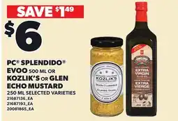 Loblaws PC SPLENDIDO EVOO, 500 ML OR KOZLIK'S OR GLEN ECHO MUSTARD, 250 ML offer