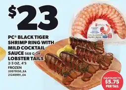 Loblaws PC BLACK TIGER SHRIMP RING WITH MILD COCKTAIL SAUCE, 586 G OR LOBSTER TAILS 2-3 OZ, 4'S offer