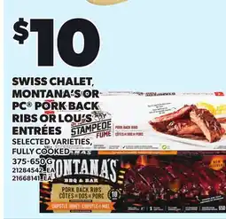 Loblaws SWISS CHALET, MONTANA'S OR PC PORK BACK RIBS OR LOUIS ENTRÉES offer