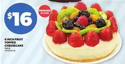 Loblaws 6 INCH FRUIT TOPPED CHEESECAKE offer