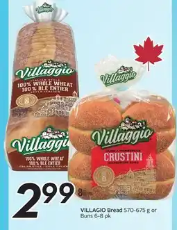 Sobeys VILLAGGIO Bread 570-675 g or Buns 6-8 pk offer