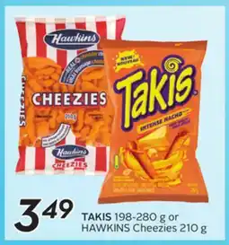 Sobeys TAKIS 198-280 g or HAWKINS Cheezies 210 g offer