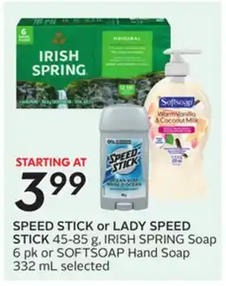 Sobeys SPEED STICK or LADY SPEED STICK 45-85 g, IRISH SPRING Soap 6 pk or SOFTSOAP Hand Soap 332 mL offer