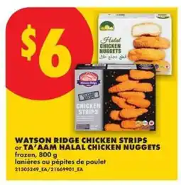 No Frills WATSON RIDGE CHICKEN STRIPS or TA’AAM HALAL CHICKEN NUGGETS offer