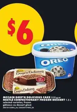 No Frills McCain Deep'n Delicious Cake or Nestlé Confectionary Frozen Dessert offer