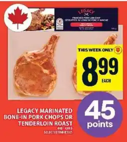 Food Basics Legacy Marinated Bone-In Pork Chops or Tenderloin Roast offer