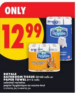 No Frills ROYALE BATHROOM TISSUE, 30-60 ROLLS OR PAPER TOWEL, 6-12 ROLLS offer