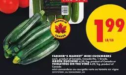 No Frills FARMER'S MARKET MINI CUCUMBERS, EACH, GREEN ZUCCHINI, PKG OF 6, TOMATOES ON THE VINE offer
