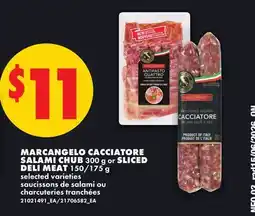 No Frills MARCANGELO CACCIATORE SALAMI CHUB, 300 g or SLICED DELI MEAT, 150/175 g offer