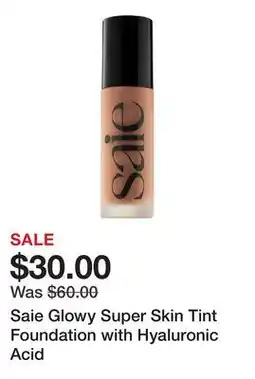 Sephora Saie Glowy Super Skin Tint Foundation with Hyaluronic Acid offer