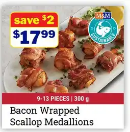 M & M Food Market Bacon Wrapped Scallop Medallions offer