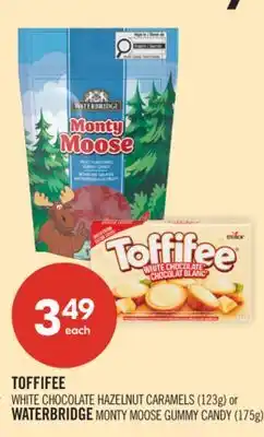 Shoppers Drug Mart TOFFIFEE WHITE CHOCOLATE HAZELNUT CARAMELS (123g) or WATERBRIDGE MONTY MOOSE GUMMY CANDY (175g) offer