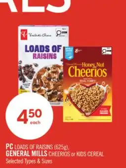 Shoppers Drug Mart PC LOADS OF RAISINS (625g), GENERAL MILLS CHEERIOS or KIDS CEREAL offer