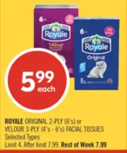 Shoppers Drug Mart ROYALE ORIGINAL 2-PLY (6's) or VELOUR 3-PLY (4's - 6's) FACIAL TISSUES offer