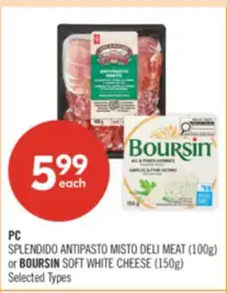 Shoppers Drug Mart PC SPLENDIDO ANTIPASTO MISTO DELI MEAT (100g) or BOURSIN SOFT WHITE CHEESE (150g) offer