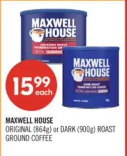 Shoppers Drug Mart MAXWELL HOUSE ORIGINAL (864g) or DARK (900g) ROAST GROUND COFFEE offer