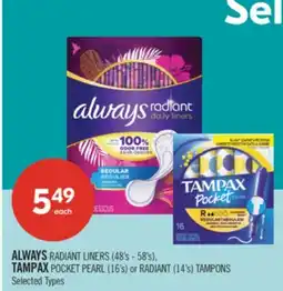 Shoppers Drug Mart ALWAYS RADIANT LINERS (48's - 58's), TAMPAX POCKET PEARL (16's) or RADIANT (14's) TAMPONS offer