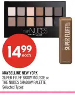 Shoppers Drug Mart MAYBELLINE NEW YORK SUPER FLUFF BROW MOUSSE or THE NUDES SHADOW PALETTE offer