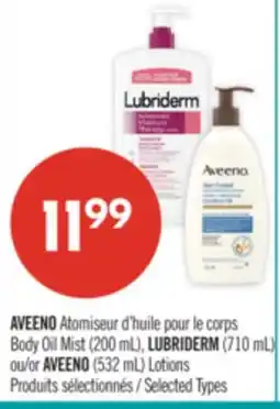 Pharmaprix AVEENO Body Oil Mist (200 mL), LUBRIDERM (710 mL) or AVEENO (532 mL) Lotions offer